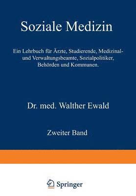 bokomslag Soziale Medizin. Ein Lehrbuch fr rzte, Studierende, Medizinal- und Verwaltungsbeamte, Sozialpolitiker, Behrden und Kommunen