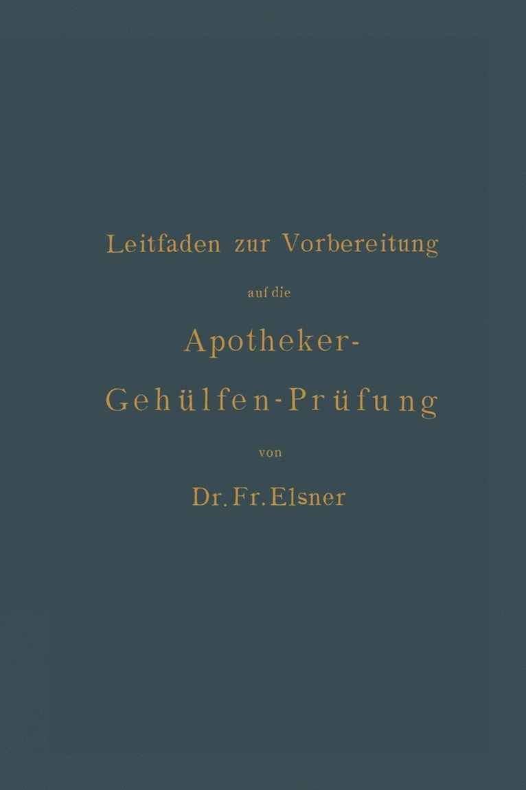 Leitfaden zur Vorbereitung auf die Apotheker-Gehülfen-Prüfung