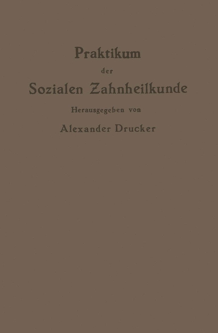 Alexander Drucker, NA Bejach, NA Cohn, NA Drucker, NA Kantorowicz, NA Moral, NA Oppler, NA Richter, NA Ritter, NA Williger, NA Grotjahn, Na Bejach, Na Williger, Na Grotjahn, Na Cohn, Na Drucker, Na Kantorowicz, Na Moral, Na Oppler, Na Richter, Na Ritter - Praktikum der Sozialen Zahnheilkunde, Häftad