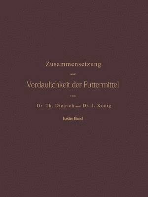 bokomslag Zusammensetzung und Verdaulichkeit der Futtermittel. Nach vorhandenen Analysen und Untersuchungen zusammengestellt