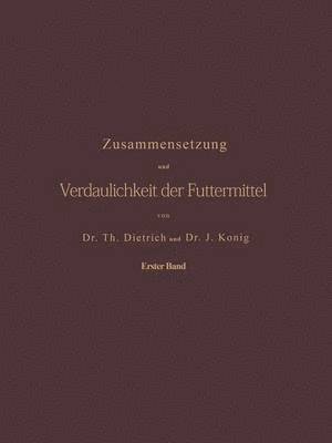 bokomslag Zusammensetzung und Verdaulichkeit der Futtermittel. Nach vorhandenen Analysen und Untersuchungen zusammengestellt