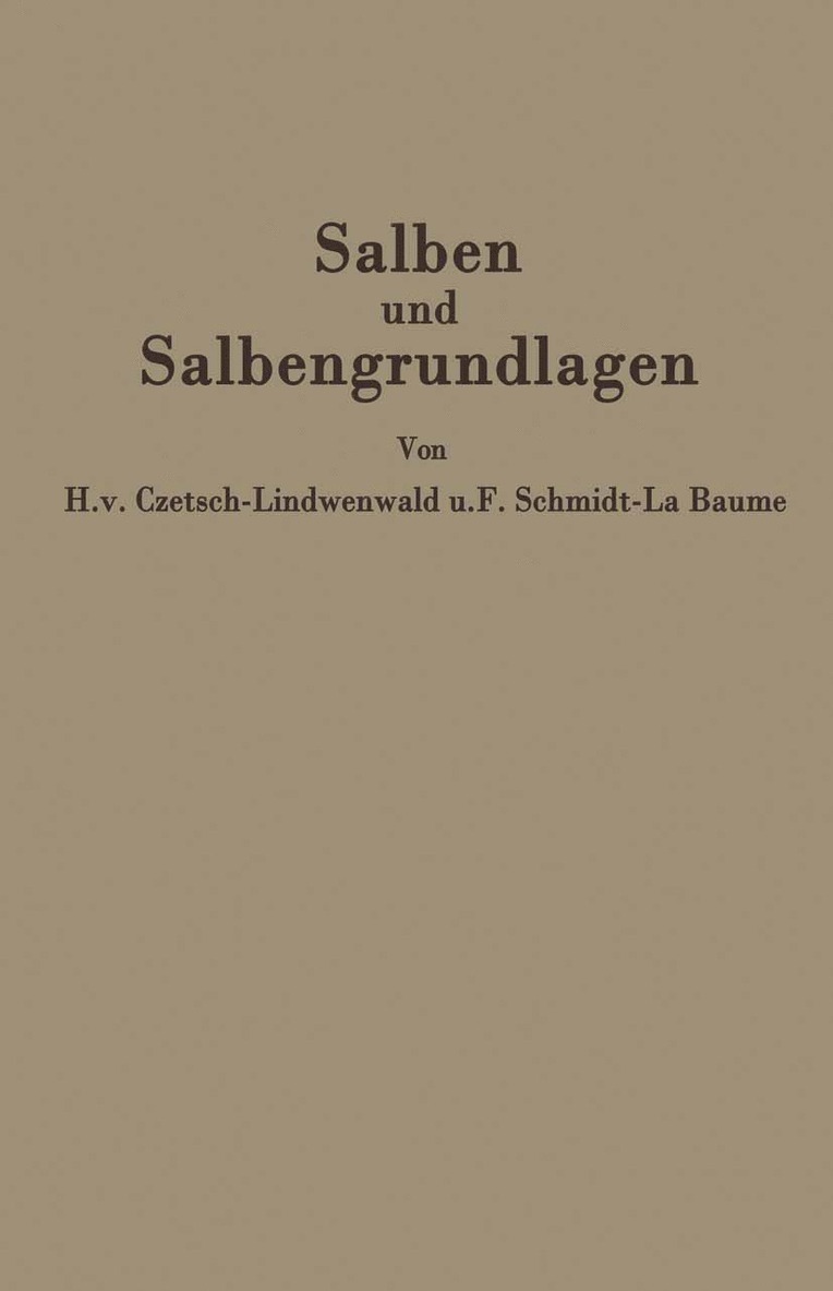 Hermann v. Czetsch-Lindenwald, Friedrich Schmidt-La Baume, R. Jäger, Hermann V. Czetsch-Lindenwald - Salben und Salbengrundlagen, Häftad