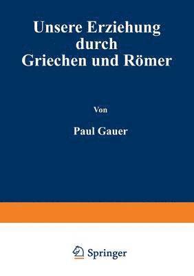 bokomslag Unsere Erziehung durch Griechen und Rmer