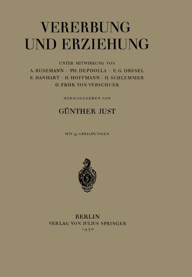 A. Busemann, Ph. Depdolla, E.G. Dresel, E. Hanhart, H. Hoffmann, H. Schlemmer, O. von Verschuer, Günther Just - Vererbung und Erziehung, Häftad