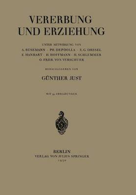 A. Busemann, Ph. Depdolla, E.G. Dresel, E. Hanhart, H. Hoffmann, H. Schlemmer, O. von Verschuer, E. G. Dresel, Günther Just - Vererbung und Erziehung, Häftad