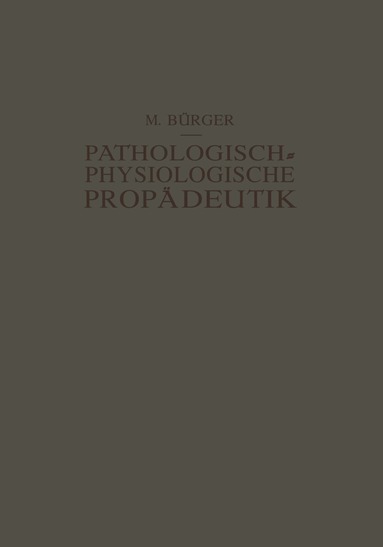 Max Bürger, Alfred Schittenhelm - Pathologisch-Physiologische Propädeutik, Häftad