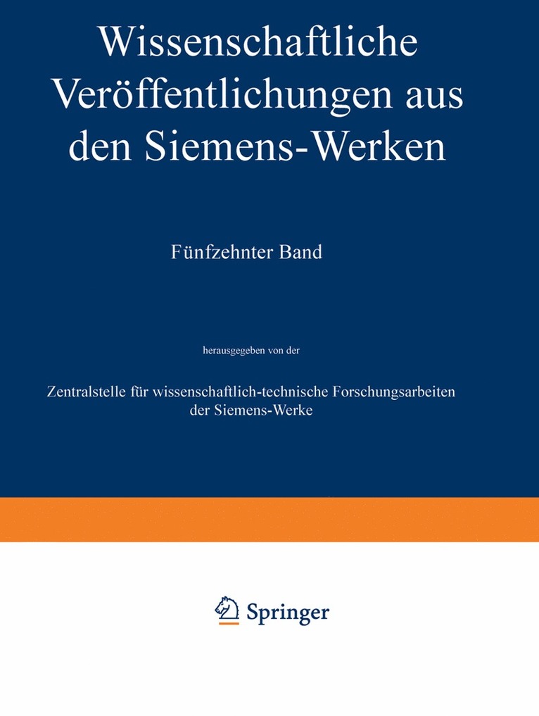 Heinrich von Boul, Robert Fellinger, Adolf Franke, Hans Gerdien, Friedrich Güldenpfennig, Friedrich Heintzenberg, Ragnar Holm, Emil Otto Kieffer, Bernhard Kirstein, Carl Köttgen, Fritz Lüschen, Hermann Neuhaus, Heinrich Von Boul, Heinrich Von Boul, Robert Fellinger, Zentralstelle für wissenschaftlich-technische Forschungsarbeiten des Siemens-Konzerns, Zentralstelle Für Wissenschaftlich-Technische Forschungsarbeiten Des Siemens-Konzerns - Wissenschaftliche Veröffentlichungen aus den Siemens-Werken, Häftad