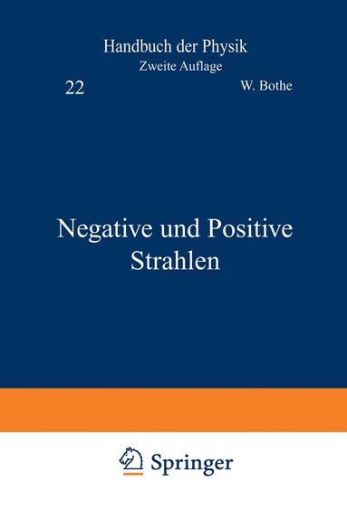 W. Bothe, R. Frisch, H. Geiger, R. Kollath, C. Ramsauer, E. Rüchardt, O. Stern, H. Geiger, Karl Scheel - Negative und Positive Strahlen, Häftad