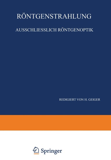W. Bothe, P. P. Ewald, F. Kirchner, H. Kulenkampff, E.G. Steinke, H. Geiger, H. Geiger, Karl Scheel - Röntgenstrahlung Ausschliesslich Röntgenoptik, Häftad