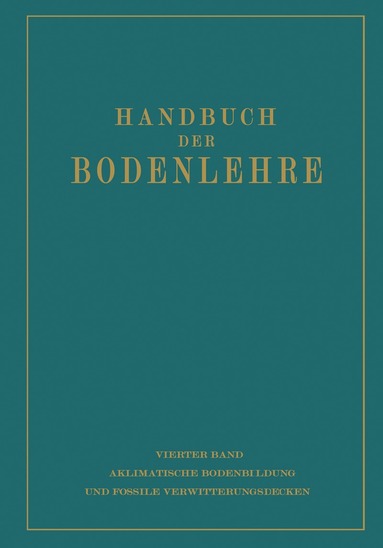 E. Blanck - Aklimatische Bodenbildung und Fossile Verwitterungsdecken, Häftad