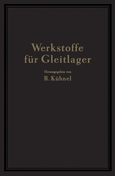 NA Berchtenbreiter, W. Bungardt, NA Göler, R. Kühnel, H. Mann, NA Selzam, R. Strohauer, A. Thum, R. Weber, R. Kühnel - Werkstoffe für Gleitlager, Häftad