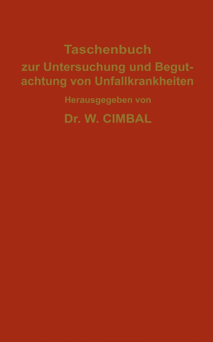 C. Behr, W. Cimbal, J. Hegener, A. Jakob, H. Metz, H. Neumann, L. Süßenguth, W. Cimbal - Taschenbuch zur Untersuchung und Begutachtung von Unfallkrankheiten, Häftad