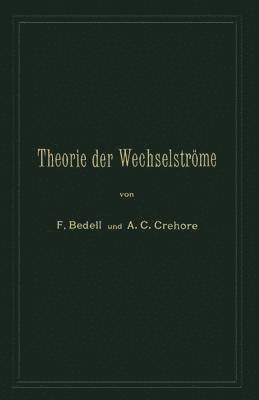 bokomslag Theorie der Wechselstrme in analytischer und graphischer Darstellung