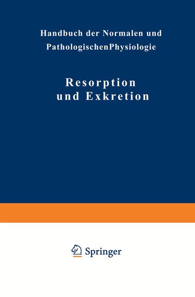 NA Adler, NA Ellinger, NA Fürth, NA Jordan, NA Lichtwitz, NA Möllendorff, NA Mond, NA Rothman, NA Schmitz, NA Schwenkenbecher, NA Seyderhelm, NA Strasburger - Resorption und Exkretion, Häftad
