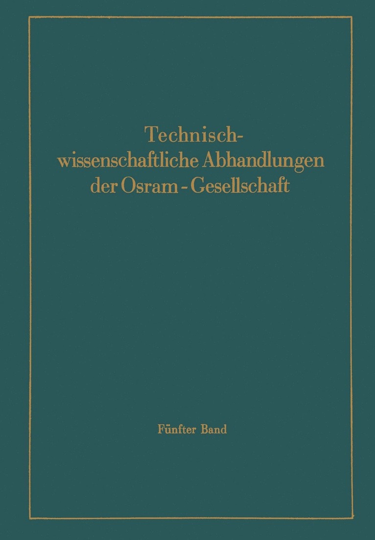 F. Abshagen, E. G. Andresen, G. Aschermann, H. Daene, W. Dawihl, W. Düsing, H. Ewest, R. Frerichs, E. Friederich, W. Gurski, B. Gysae, W. Haas, Wissenschaftlich-technische Dienststelle der Osram-Gesellschaft - Technischwissenschaftliche Abhandlungen der Osram-Gesellschaft, Häftad