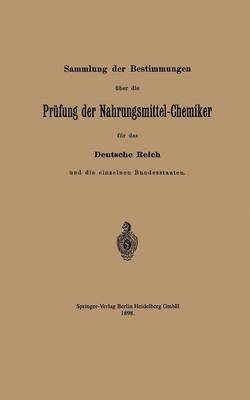 bokomslag Sammlung der Bestimmungen ber die Prfung der Nahrungsmittel-Chemiker fr das Deutsche Reich und die einzelnen Bundesstaaten