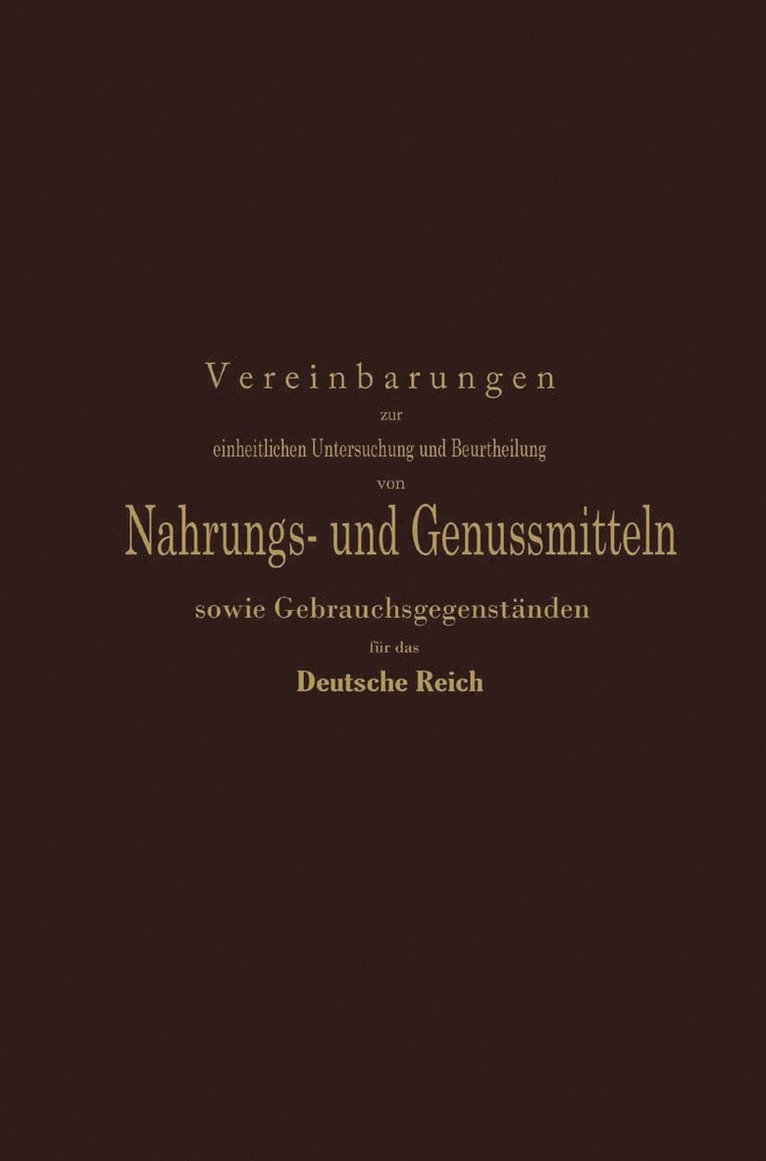 v. Buchka, Th. Weigle, G. Rupp, K. v. Buchka, W. Fresenius, K. Windisch, L. Medicus, H. Roettger, A. Hilger, L. Wittmack, A. Halenke, W. Möslinger, Hilger, Späth, Spath, V. Buchka, K. V. Buchka - Vereinbarungen zur einheitlichen Untersuchung und Beurtheilung von Nahrungs- und Genussmitteln sowie Gebrauchsgegenständen für das Deutsche Reich, Häftad