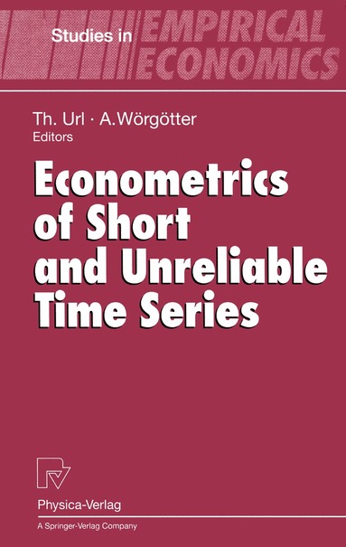Thomas Url, Andreas Wörgötter - Econometrics of Short and Unreliable Time Series, Häftad