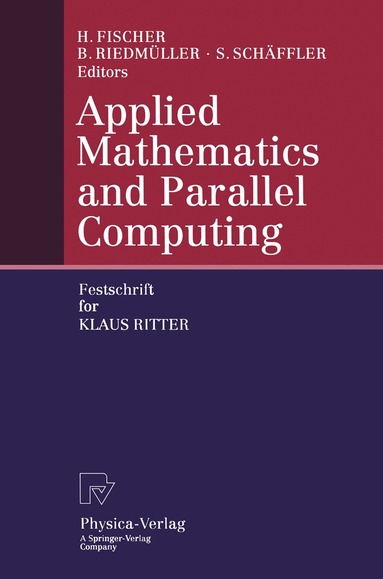 Herbert Fischer, Bruno Riedmüller, Stefan Schäffler - Applied Mathematics and Parallel Computing, Häftad