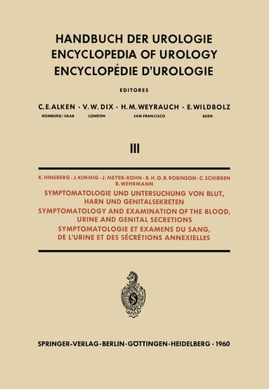 K. Hinsberg, J. Kimmig, J. Meyer-Rohn, R. H. Robinson, C. Schirren, R. Wehrmann - Symptomatologie und Untersuchung von Blut, Harn und Genitalsekreten / Symptomatology and Examination of the Blood, Urine and Genital Secretions, Häftad