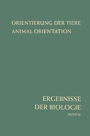 Hansjochem Autrum, Erwin Bünning, Karl v. Frisch, E. Hadorn, A. Kühn, E. Mayr, A. Pirson, J. Straub, H. Stubbe, W. Weidel - Orientierung der Tiere / Animal Orientation, Häftad