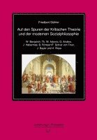 bokomslag Auf den Spuren der Kritischen Theorie und der modernen Sozialphilosophie