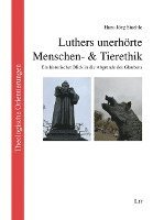 bokomslag Luthers unerhörte Menschen- & Tierethik