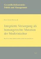 Integrierte Versorgung als humangerechte Mutation der Medizinkultur 1