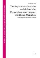 bokomslag Theologisch-sozialethische und diakonische Perspektiven zum Umgang mit älteren Menschen