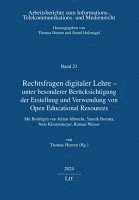 Rechtsfragen digitaler Lehre - unter besonderer Berücksichtigung der Erstellung und Verwendung von Open Educational Resources 1