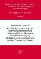 bokomslag Ein Beitrag zur ganzheitlichen Nachhaltigkeitsbetrachtung batterieelektrischer Fahrzeuge unter Berücksichtigung ökologischer, ökonomischer und sozialer Chancen und Risiken