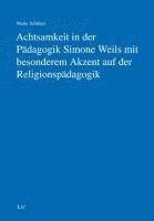 bokomslag Achtsamkeit in der Pädagogik Simone Weils mit besonderem Akzent auf der Religionspädagogik