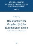 bokomslag Rechtsschutz bei Vergaben (in) der Europäischen Union