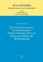 bokomslag Das Assistenzkonzept zur Gewährleistung des Selbstbestimmungsrechts von Kindern im Rahmen der Heilbehandlung