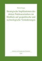 bokomslag Strategische Implikationen des dritten Nuklearzeitalters im Hinblick auf geopolitische und technologische Veränderungen