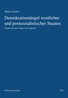 Markas Adeikis - Demokratiemängel westlicher und postsozialistischer Staaten, Häftad