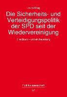 bokomslag Die Sicherheits- und Verteidigungspolitik der SPD seit der Wiedervereinigung