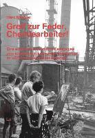 bokomslag Greif zur Feder, Chemiearbeiter!