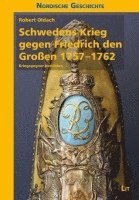 Robert Oldach - Schwedens Krieg gegen Friedrich den Großen 1757-1762, Häftad. Tillgänglighet: Lägg i varukorg