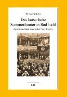 bokomslag Das kaiserliche Sommertheater in Bad Ischl