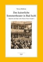 bokomslag Das kaiserliche Sommertheater in Bad Ischl