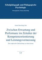 bokomslag Zwischen Erwartung und Performanz im Zeitalter der Kompetenzorientierung und Leistungsvermessung