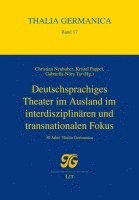 bokomslag Deutschsprachiges Theater im Ausland im interdisziplinären und transnationalen Fokus