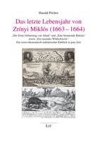 Harald Pöcher - Das letzte Lebensjahr von Zrínyi Miklós (1663-1664), Häftad