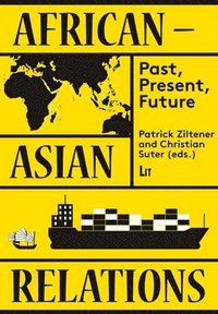 bokomslag African-Asian Relations: Past, Present, Future