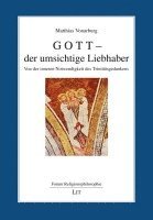 bokomslag Gott - der umsichtige Liebhaber