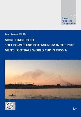 bokomslag More Than Sport: Soft Power and Potemkinism in the 2018 Men's Football World Cup in Russia