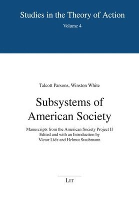Lit Verlag - Subsystems of American Society: Manuscripts from the American Society Project II. Edited and with an Introduction by Victor Lidz and Helmut Staubmann, Häftad