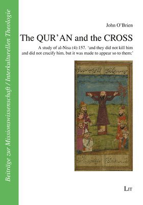 John O'Brien - Qur'an and the Cross, Häftad