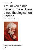 bokomslag Traum von einer neuen Erde - Bilanz eines theologischen Lebens